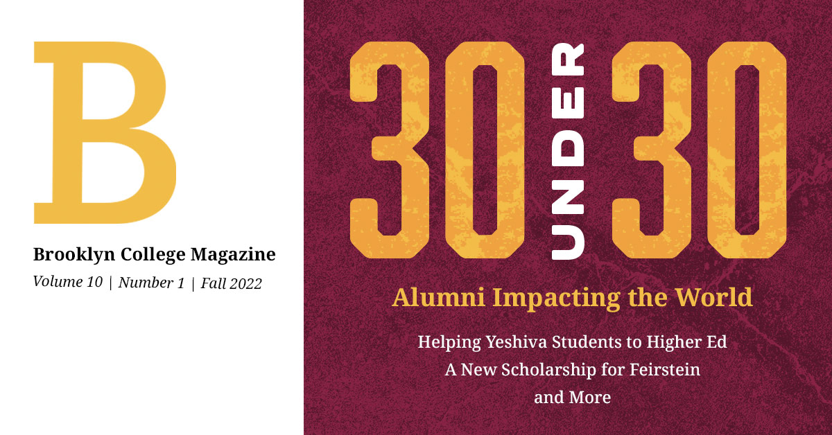 Brooklyn College Magazine, Volume 10 | Number 1, Fall 2022, Alumni Impacting the World